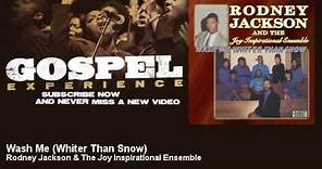 Rodney Jackson & The Joy Inspirational Ensemble - Wash Me (Whiter Than Snow) - Gospel