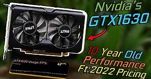Nvidia's GTX1630...Offers you 10 Year Old Gaming Performance?