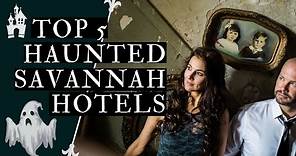 5 Most Haunted Hotels in SAVANNAH, GEORGIA