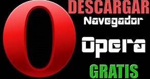 Descargar Navegador Opera Ultima Versión 2024 Full Español para Windows 10/11