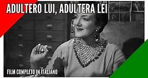 Adultero lui, adultera lei | Commedia | Film Completo in Italiano