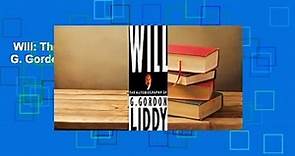 Will: The Autobiography of G. Gordon Liddy For Kindle - video Dailymotion