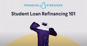 Student Loan Refinancing 101