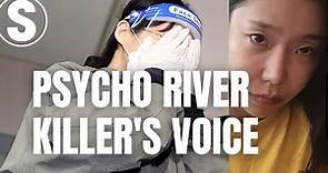 What the Psycho River Killer's Voice Sounds Like
