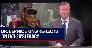 Dr. Bernice King reflects on father's legacy