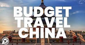 HOW TO TRAVEL CHINA ON A BUDGET