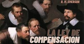 La ley de compensación universal | AUDIOLIBRO de Ralph Waldo Emerson
