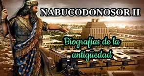 ¿QUIÉN FUE NABUCODONOSOR II (Biografías de la antigüedad)