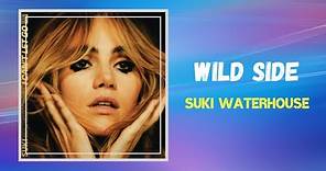 Suki Waterhouse - Wild Side (Lyrics)
