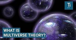 Multiverse Theory, Explained