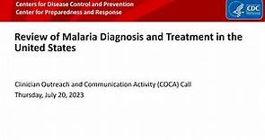 Review of Malaria Diagnosis and Treatment in the United States