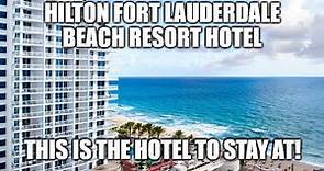 Where to stay in Ft Lauderdale? The Hilton Ft Lauderdale Beach Resort! 2022 hotel and suite tour