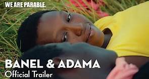 BANEL & ADAMA | In Cinemas Now | Official Trailer UK & Ireland