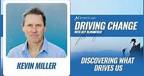 Discovering What Drives Us with Kevin Miller