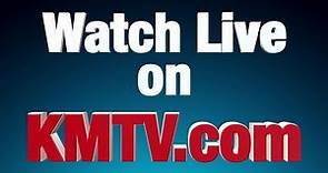 Live stream on KMTV.com