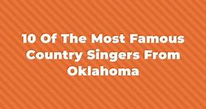 10 Of The Most Famous Country Singers From Oklahoma