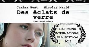 DES ECLATS DE VERRE / SHATTERED GLASS Short film