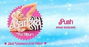 Ryan Gosling - Push (From Barbie The Album) [Official Audio]