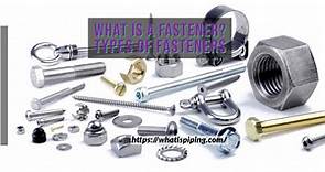 What is a Mechanical Fastener? Types of Fasteners | What is Piping