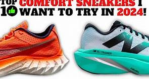 Top 10 COMFORTABLE SNEAKERS I Want To Try In 2024!