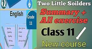Two Little Soldiers Summary & all exercise | Com. English class 11 | New course | Secondaryzone1