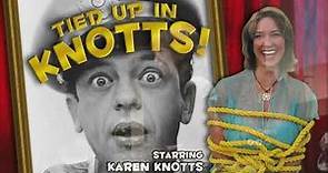 Karen Knotts Tied Up In Knotts | 2023 Promo 2.0