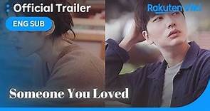Someone You Loved | OFFICIAL TRAILER | Lee Dong Hwi, Jung Eun Chae