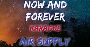 NOW AND FOREVER - AIR SUPPLY (KARAOKE / INSTRUMENTAL VERSION)