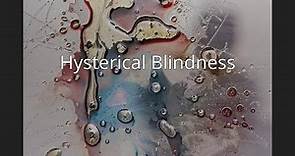 Hysterical Blindness