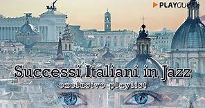 Successi Italiani In Jazz - Musica Italiana Playlist - PLAYaudio