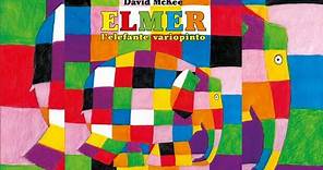 Elmer, l'elefante variopinto! Una storia che insegna ad accettarsi per come si è!