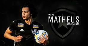 Matheus Nascimento • Botafogo • 2021 | (HD)