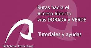 Rutas hacia el Acceso Abierto, vías DORADA y VERDE - Routes to Open Access (2017)