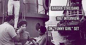 Barbra Streisand 1967 On Set Interview