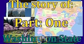 The story of: Washington State | Part 1