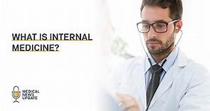 What is Internal medicine? - An introduction