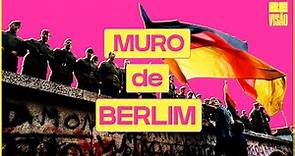 MURO DE BERLIM - A Alemanha dividida pela Guerra Fria!