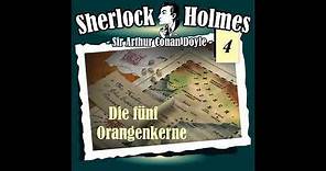 Sherlock Holmes (Die Originale) - Folge 4: Die fünf Orangenkerne (Komplettes Hörspiel)