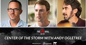 Center of the Storm with Andy Ogletree - Fire Drill 041 [Full Conversation]