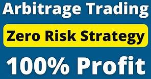 Arbitrage Trading Strategy - Zero Risk Strategy for beginners and pros | Part -1