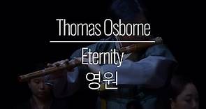 Thomas Osborne: 영원 ("Eternity"), for Daegeum and Korean Traditional Orchestra (대금 그리고 국악관현악단을 위한)