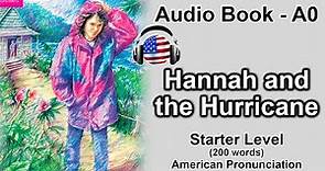 Starter 200w_Hannah and the Hurricane_American Pronunciation