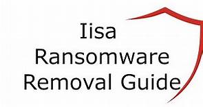 Iisa File Virus Ransomware [.Iisa ] Removal and Decrypt .Iisa Files