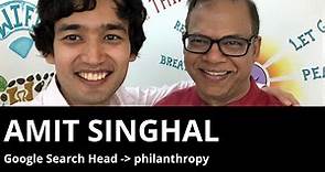 Amit Singhal: from Head of Search at Google to philanthropy with Sitare Foundation