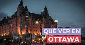 Qué ver en Ottawa 🇨🇦 | 10 Lugares Imprescindibles