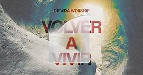 De Vida Worship - Volver A Vivir (Visualizer)