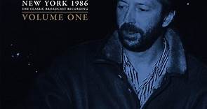 Eric Clapton - New York 1986 The Classic Broadcast Recording Volume One