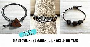 My 2023 Favourite Leather Tutorials! | Easy to make leather bracelets.
