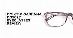 Dolce & Gabbana DG5027 Eyeglasses Review | SmartBuyGlasses