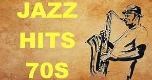 Jazz Hits of the 70’s: Best of Jazz Music and Jazz Songs 70s and 70s Jazz Hits Playlist